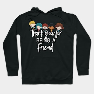 Thank you for being a friend T-Shirt Hoodie